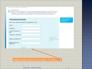 Seguite passo passo le istruzioni, è facile!! Elena Pezzi - Guida eTwinning 