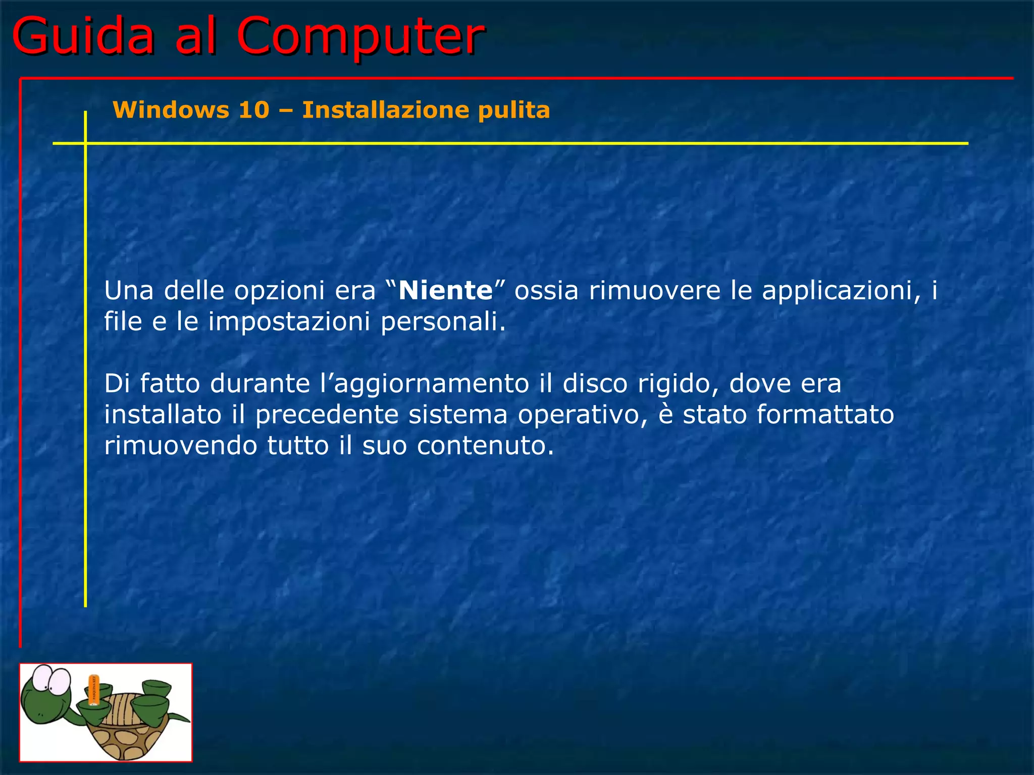 Guida al Computer - Lezione 170 - Windows 10 - Installazione pulita | PPT