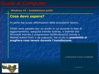 Guida al Computer - Lezione 170 - Windows 10 - Installazione pulita | PPT