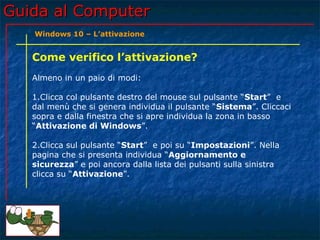 Guida al Computer - Lezione 171 - Windows 10 - L'attivazione | PPT