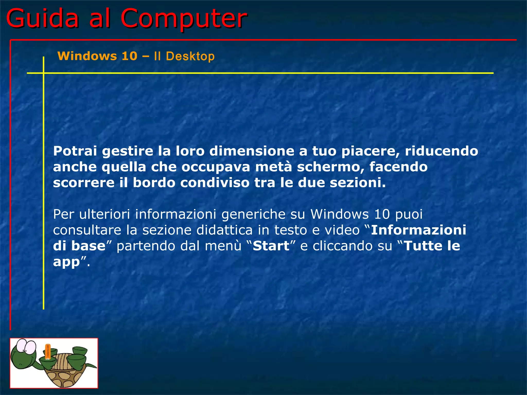 Guida al Computer - Lezione 173 - Windows 10 – Il Desktop | PPT