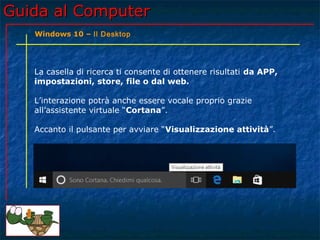 Guida al Computer - Lezione 173 - Windows 10 – Il Desktop | PPT