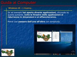 Guida al Computer - Lezione 173 - Windows 10 – Il Desktop | PPT