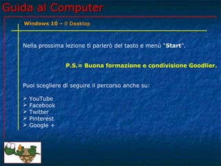 Guida al Computer - Lezione 173 - Windows 10 – Il Desktop | PPT