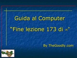 Guida al Computer - Lezione 173 - Windows 10 – Il Desktop | PPT