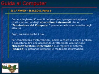 Guida al Computer - Lezione 41 - Il 1° Avvio - Il B.I.O.S. parte 1 | PPT