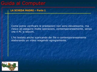 Guida al computer - Lezione 7 - La scheda madre parte 1 | PPT