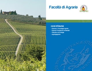 Facoltà di Agraria



 corsi di laurea
 • Scienze e Tecnologie Agrarie
 • Scienze Forestali ed Ambientali
 • Viticoltura ed Enologia
 • Agroingegneria
 