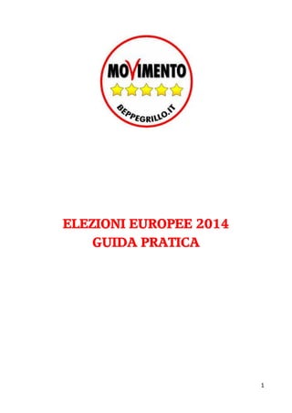 1
ELEZIONI EUROPEE 2014
GUIDA PRATICA
 