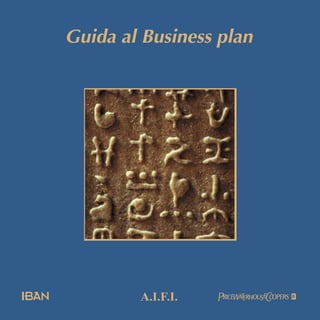 Guida al Business plan




        A.I.F.I.
 