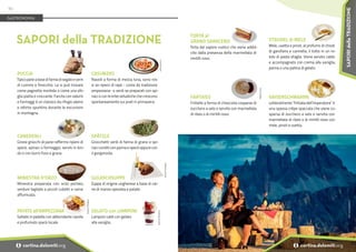 PUCCIA
Tipico pane a base di farina di segale e semi
di cumino e finocchio. La si può trovare
come pagnotta morbida o come una sfo-
glia piatta e croccante. Farcita con salumi
e formaggi è un classico da rifugio alpino
e ottimo spuntino durante le escursioni
in montagna.
SAPORI della TRADIZIONE
GULASCHSUPPE
Zuppa di origine ungherese a base di car-
ne di manzo speziata e patate.
GASTRONOMIA
CASUNZIEI
Ravioli a forma di mezza luna, sono ros-
si se ripieni di rape - come da tradizione
ampezzana- o verdi se preparati con spi-
naci o con le erbe selvatiche che crescono
spontaneamente sui prati in primavera.
CANEDERLI
Grossi gnocchi di pane raffermo ripieni di
speck, spinaci o formaggio, serviti in bro-
do o con burro fuso e grana.
SPÄTZLE
Gnocchetti verdi di farina di grano e spi-
naci conditi con panna e speck oppure con
il gorgonzola.
MINESTRA D’ORZO
Minestra preparata con orzo perlato,
verdure tagliate a piccoli cubetti e carne
affumicata.
PATATE all’AMPEZZANA
Saltate in padella con abbondante cipolla
e profumato speck locale.
GELATO con LAMPONI
Lamponi caldi con gelato
alla vaniglia.
TORTA al
GRANO SARACENO
Torta dal sapore rustico che viene addol-
cito dalla presenza della marmellata di
mirtilli rossi.
STRUDEL di MELE
Mele, uvetta e pinoli, al profumo di chiodi
di garofano e cannella, il tutto in un ro-
tolo di pasta sfoglia. Viene servito caldo
e accompagnato con crema alla vaniglia,
panna o una pallina di gelato.
FARTAIES
Frittelle a forma di chiocciola cosparse di
zucchero a velo e servite con marmellata
di ribes o di mirtilli rossi.
KAISERSCHMARRN
Letteralmente “frittata dell’imperatore” è
una spessa crêpe spaccata che viene co-
sparsa di zucchero a velo e servita con
marmellata di ribes o di mirtilli rossi con
mele, pinoli e uvetta.
10
i cortina.dolomiti.org
i cortina.dolomiti.org
Foto:
www.bandion.it
Giacomo
Pompanin
Malga
Ra
Stua
Giacomo
Pompanin
Giacomo
Pompanin
www.bandion.it
SAPORI
della
TRADIZIONE
 