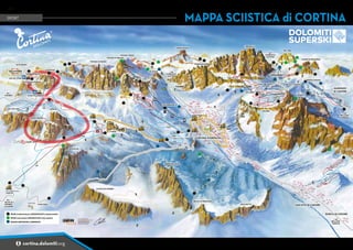 SPORT
SELLA RONDA
Nordic Center
Stadio del Ghiaccio
M
M
M
per comprensorio
CIVETTA
Snow Kite
BUS
BUS
AVERAU
COL GALLINA
CRÒDA NEGRA
SAS DE STRIA
P.SSO FALZAREGO
P.SSO VALPAROLA
P.SSO GIAU
LAGAZUÓI
ARMENTAROLA
FANIS TOFANA DI RÒZES
TOFANA DI MEZZO
TOFANA TERZA
CRODA ROSSA
POMAGAGNÓN
CRISTALLO
TRE CIME
FALORIA
P.SSO TRE CROCI
RIO GERE
MONTE AGUDO
PALUS S. MARCO
CADINI DI MISURINA
SORAPÌS
COL ROSÀ
COL DRUSCIÉ
5 TORRI
NUVOLAU
LASTÓI DE FORMÌN
CRÒDA DA LAGO
ROCCHETTE
POCÒL
BECCO DI MEZZODÌ
SELVA di C.
ARABBA
ALLEGHE
ARABBA
ALTA BADIA
DOBBIACO
AUSTRIA
DOBBIACO
AUSTRIA
BELLUNO
VENEZIA
BELLUNO
VENEZIA
SAN VITO di CADORE
BORCA di CADORE
CORTINA d’AMPEZZO
MISURINA
FIAMES
AURONZO
di CADORE
È una realizzazione
PRINT HOUSE CORTINA ©
www.print-house.it
Vietata la riproduzione
Tutti i diritti riservati
cortina
RIFUGI (estate/inverno) | MOUNTAINHUTS(summer/winter)
RIFUGI (solo estate) | MOUNTAINHUTS(onlysummer)
MALGHE-AGRITURISMI | FARMHOUSES
MAPPA SCIISTICA di CORTINA
40
i cortina.dolomiti.org
 