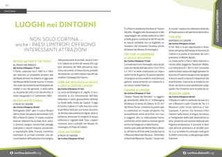 MUSEO del FORTE TRE SASSI
AL PASSO VALPAROLA
(da Cortina d’Ampezzo 17 km)
Il Forte, costruito tra il 1897 e il 1901
per sbarrare un probabile accesso alla
Val Badia all’esercito italiano, è oggi sede
del Museo della Grande Guerra. Il museo,
che vuole raccontare la storia da parte dei
soldati e non dai generali, o dalla politi-
ca, da parte dei vinti e non dai vincitori, è
stato inaugurato il 27 settembre 2002.
MUSEO dell’OCCHIALE
A PIEVE DI CADORE
(da Cortina d’Ampezzo 30 km)
Nell'agosto 2007 apre il nuovo Museo
dell'occhiale nel palazzo denominato COS.
MO a Pieve di Cadore. Il museo contiene
diverse collezioni tra occhiali, lenti, astuc-
ci, binocoli, insegne, cannocchiali, ventagli,
statuette e volumi d'epoca, provenien-
ti soprattutto dalla Francia; numerosi
esemplari di occhiali orientali; una do-
cumentazione dell'evoluzione tecnologica
nella produzione di occhiali, astucci e len-
ti in Cadore tra la fine del secolo XIX e gli
anni Sessanta del '900 attraverso mac-
chine,strumenti,un'interafucina,prodotti
semilavorati, occhiali e astucci raccolti dal
calaltino Giuseppe Del Favero.
ZONA ARCHEOLOGICA di LAGOLE
e LAGO di CENTRO CADORE
(da Cortina d’Ampezzo 37 km)
La zona archeologica di Làgole, è sicu-
ramente la più interessante dell'alto
bellunese e viene giustamente definita
'La fonte della civiltà del Cadore’. Il lago
di Centro Cadore e il colle boscoso sono
la perfetta meta per una breve escursio-
ne all'area naturalistica di Làgole, dove si
potranno ammirare le sorgenti di acqua
solforosa e i laghetti delle Tose. I reperti
rinvenuti sono custoditi nel Museo Ar-
cheologico di Pieve di Cadore.
CASA del TIZIANO
A PIEVE DI CADORE
(da Cortina d’Ampezzo 30 km)
LUOGHI nei DINTORNI
NON SOLO CORTINA...
anche i PAESI LIMITROFI OFFRONO
INTERESSANTI ATTRAZIONI
DINTORNI
È a Pieve la residenza familiare di Tiziano
Vecellio. Sfuggita alle devastazioni e alle
rappresaglie dei soldati tedeschi ai tem-
pi delle guerre cambraiche del XV secolo
la casa è visitabile con un biglietto cu-
mulativo che consente l’accesso anche
all’adiacente Museo Archeologico.
TRE CIME di LAVAREDO
e LAGO di MISURINA
(da Cortina d’Ampezzo 15 km)
Considerate tra le meraviglie naturali più
note nel mondo dell'alpinismo. Fra il 1915
e il 1917 le vette costituirono un impor-
tante fronte di guerra. Di questo periodo
rimangono ancora evidenti resti (trincee,
gallerie, baraccamenti) sul massiccio e
sul vicino monte Paterno.
CIBIANA di CADORE
(da Cortina d’Ampezzo 27 km)
Cibiana "Paese dei Murales" si raggiun-
ge prendendo dalla SS 51 d'Alemagna,
all'altezza di Venas di Cadore, la SS 347
del Passo Duran. L'insieme di queste ope-
re costituisce un museo all'aperto che
annualmente viene arricchito con nuo-
vi soggetti, alla cui realizzazione hanno
contribuito artisti italiani e stranieri giunti
anche dal Giappone e dalla Russia.
Inoltre sulla vetta del Monte Rite è allesti-
to, all’interno di forte della Grande Guerra,
il Messner Mountain Museum Dolomites
di Reinhold Messner. Questo "museo nel-
le nuvole" ospita una collezione dedicata
all'esplorazione e all'alpinismo dolomitico.
FUN BOB
AURONZO DI CADORE
(da Cortina d’Ampezzo 33 km)
Il Fun Bob è la più apprezzata e diver-
tente attrattiva dell’estate di Auronzo di
Cadore e la punta di diamante del com-
prensorio di Monte Agudo.
La rotaia parte a fianco della stazione a
monte della seggiovia Taiarezze-Malòn,
a un’altitudine di 1.361 m slm. Una volta
saliti sul bob e assicurati dagli operatori di 
Auronzo d’Inverno bisogna solo spingere
la leva in avanti e lasciarsi trasportare dal
divertimento. Il percorso si snoda tra ret-
tilinei, tornanti e curve spettacolari lungo
quelle che d’inverno sono le piste da sci.
MUSEUM LADIN
(da Cortina d’Ampezzo 48 km)
Il Museum Ladin è costituito da due mu-
sei: il Museum Ladin Ćiastel de Tor e il
Museum Ladin Ursus ladinicus a San
Cassiano. Il primo, che fornisce infor-
mazioni sulla storia, la lingua, la cultura
e l’artigianato delle valli dolomitiche la-
dine, presenta una sezione dedicata alla
filigrana ampezzana. Il secondo è dedi-
cato all’orso preistorico di 40.000 anni
fa, il cui scheletro fu ritrovato nella grot-
ta delle Conturines, e alla geologia delle
Dolomiti.
86
i cortina.dolomiti.org
i cortina.dolomiti.org
LUOGHI
nei
DINTORNI
 