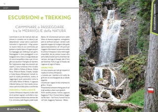 Foto:
Alex
Luisotto
-
Cortina
Marketing
Camminare è uno dei modi più dolci per
entrare in contatto con la natura e per
abbandonare i propri sensi a panorami
ristoratori e rigeneranti. I rifugi posso-
no essere meta di una camminata per
gustare un piatto tipico o fungere da pun-
to d’appoggio per trekking di più giorni.
Passeggiate in zone pianeggianti e om-
breggiate sono, invece, lo svago ideale per
chi cerca tranquillità e relax o per chi sce-
glie una vacanza in famiglia con bambini.
Per l’aspirazione degli escursionisti più
esperti, ci sono numerose cime e 6 vette
oltre i 3000 m (Tofana di Mezzo, Tofana
Terza, Tofana di Rozes, Cristallo, Sorapìs
e Croda Rossa d’Ampezzo). Comodi im-
pianti di risalita permettono, inoltre, di
raggiungere punti panoramici come la
cima della Tofana di Mezzo, il Lagazuoi,
il Monte Faloria e le 5 Torri dando così ac-
cessoapercorsid’altaquotaoavieferrate.
PERCORSI a TEMA e NOVITÀ
Cortina d'Ampezzo dispone di oltre 400
km di sentieri segnati, controllati e man-
tenuti in buone condizioni dai volontari del
C.A.I. di Cortina, dalle Regole e dalle Guide
Alpine. Gli innumerevoli percorsi soddi-
sfano le diverse esigenze, consigliamo
però di verificare sempre i sentieri sulle
apposite mappe e di rivolgervi alle guide
alpine/naturalistiche o all’ info point per
maggiori informazioni sul percorso scelto.
A Cortina d’ Ampezzo ci sono molti luoghi
imperdibili, dal più esteso museo all’a-
perto della Grande Guerra al Sentiero dei
camosci, dal Lago di Sorapìs, alle 5 Torri,
dal Dolomieu Trail al Lago di Fosses, dal
Lagazuoi al Lago di Federa.
HIKING PASS
Un’unica tessera per tutti gli impianti di
risalita di Cortina d'Ampezzo.
• Gratuito per i bambini al di sotto de-
gli 8 anni se accompagnati da un adulto
pagante;
• Sconto per i ragazzi di età compresa tra
gli 8 e i 16 anni.
Presentando la tessera Hiking pass di val-
le gli autobus urbani sono gratuiti.
Punti vendita presso: Funivia Lagazuoi,
Seggiovia 5 Torri, Funivia Faloria, Seggio-
via Rio Gere – Son Forca, Funivia Freccia
nel Cielo, Seggiovia Taiarezze - Malon.
ESCURSIONI e TREKKING
CAMMINARE o PASSEGGIARE
tra le MERAVIGLIE della NATURA
SPORT
16
i cortina.dolomiti.org
ESCURSIONI
e
TREKKING
 