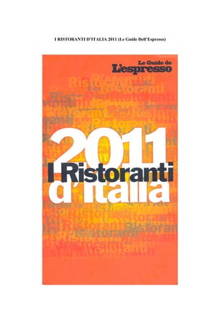 I RISTORANTI D’ITALIA 2011 (Le Guide Dell’Espresso)
 