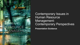 Contemporary Issues in
Human Resource
Management:
Contemporary Perspectives
Presentation Guidance
 