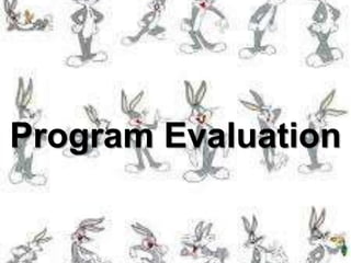 Program Evaluation
 