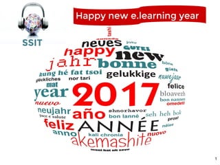 1
Happy new e.learning year
SSIT
 
