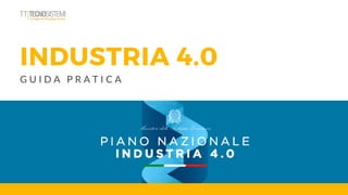 INDUSTRIA 4.0
G U I D A P R A T I C A  
 