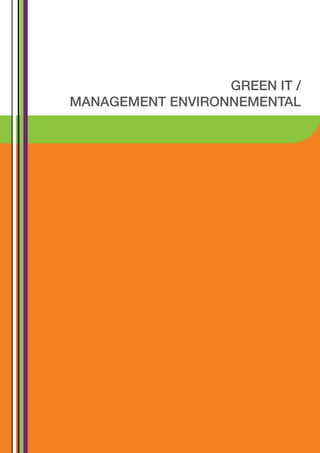 GREEN IT /
MANAGEMENT ENVIRONNEMENTAL
 
