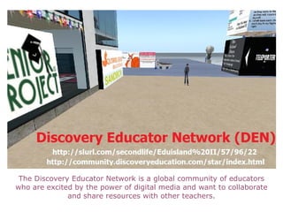 The Discovery Educator Network is a global community of educators who are excited by the power of digital media and want to collaborate and share resources with other teachers. 