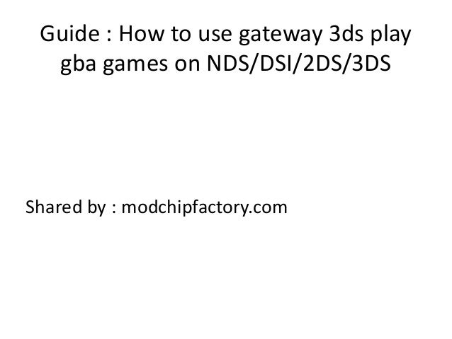 Guide How To Use Gateway 3ds Play Gba Games On Nds Dsi 2ds 3ds Guide How To Use Gateway 3ds Play Gba Games On Nds Dsi 2ds 3ds