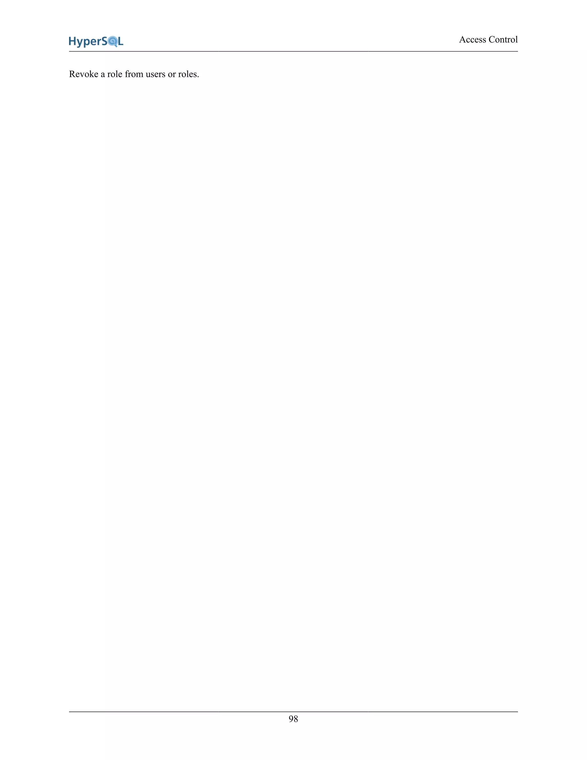 Access Control
98
Revoke a role from users or roles.
 