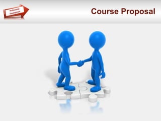Course Proposal
 