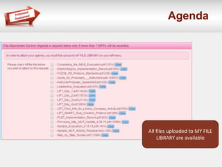 Agenda
All files uploaded to MY FILE
LIBRARY are available
 