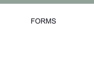FORMS
 