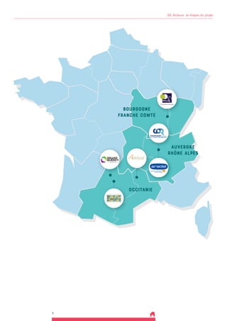 9
02. Acteurs et étapes du projet
OCCITANIE
AUVERGNE
RHÔNE ALPES
BOURGOGNE
FRANCHE COMTÉ
 