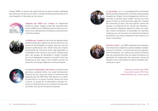 94 ENTREPRENEUR RESPONSABLE, POURQUOI PAS MOI? 95LES CLUBS RÉGIONAUX D’ENTREPRISES PARTENAIRES DE L’INSERTION – CREPI
Chaque CREPI, en fonction des spéciﬁcités de son bassin d’emploi, développe
des actions qui ont pour but le retour à l’emploi durable des personnes qui en
sont éloignées. En illustration de ces actions :
L’Odyssée des CREPI vers l’emploi est l’événement
annuel du réseau. Chaque année, elle rassemble dans
tous les CREPI plus de 2000 personnes et favorise la ren-
contre entre représentants d’entreprises et personnes en
recherche d’emploi.
Le Rallye pour l’emploi est une action de redynamisation
professionnelle dont l’objectif est de faire découvrir à un
groupe de 30 demandeurs d’emploi, quel que soit leur
parcours professionnel, des métiers et/ou des emplois
représentatifs de l’économie locale, déjà disponibles ou
susceptibles d’être ouverts à court terme. Pendant deux
jours, des groupes de demandeurs d’emploi encadrés
par un accompagnateur (salarié ou retraité) visitent des
entreprises de leur région. Une troisième journée est
consacrée à l’échange d’expérience entre participants.
Le dispositif Ambassadeur des métiers est destiné à des
personnes souhaitant afﬁner leur projet professionnel.
Plusieurs fois par mois, des visites en entreprises sont
organisées par les CREPI pour faire découvrir un métier
en particulier ou un secteur d’activité. Durant une heure
et demie, un groupe de 10 demandeurs d’emploi ren-
contre un professionnel qui leur présente son parcours,
son métier ainsi que les formations existantes.
Le parrainage est un accompagnement personnalisé
délivré par des professionnels en activité à des personnes
éloignées de l’emploi. Cet accompagnement facilite l’ac-
cès et/ou le maintien dans l’emploi. Une fois par mois,
parrain et ﬁlleul se rencontrent pour apprécier l’avancée
des recherches du ﬁlleul, ﬁxer des objectifs, donner des
conseils à la rédaction de CV, simuler des entretiens…
Ces rencontres régulières préparent le ﬁlleul aux condi-
tions réelles d’embauche, lui permettent de reprendre
conﬁance en lui, de structurer ses recherches d’emploi et
de bénéﬁcier d’un réseau relationnel et de conseils sur le
secteur économique.
Insertion et sport : les CREPI organisent des manifesta-
tions alliant des compétitions sportives (basket, handball,
courses d’orientation…) et rencontres avec des représen-
tants d’entreprises. Ces actions sont suivies d’entretiens
avec des professionnels et/ou de visites d’entreprises et
permettent de redynamiser des personnes exclues de
l’emploi en leur transmettant les valeurs solidaires véhi-
culées par le sport.
Fédération nationale des CREPI
14 rue André Suarès, 75017 Paris
federation@crepi.org – www.crepi.org
 