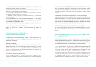 6 ENTREPRENEUR RESPONSABLE, POURQUOI PAS MOI? 7INTRODUCTION
Car nous avions pris tout cela comme des contraintes qui se superposaient, qui
nous empêchaient de travailler normalement.
Avec le recul de ces décennies passées, nous devons bien reconnaître que ces
exigences se sont muées en valeurs ajoutées :
• la réduction du nombre d’accidents a induit plus de disponibilité et d’implica-
tion de la part d’un personnel mieux respecté;
• la démarche qualité a diminué les coûts des malfaçons et le nombre de
clients insatisfaits;
• une meilleure gestion des ressources (matériaux, énergies…) et des déchets
(moins de rebuts, de gaspillages, de pollution) a apporté aussi une amélioration
des marges et des conditions de travail.
Ainsi, ce qui fut perçu à l’origine comme des charges s’est révélé source de gains.
Il en est de même pour la responsabilité sociale.
Celle-ci est aujourd’hui le gisement de valeurs ajoutées, de progrès, de
performance.
PARCE QU’IL ASSOCIE CONCRÈTEMENT
ENGAGEMENT ET PERFORMANCE
Un entrepreneur, par son engagement, crée de la valeur ajoutée pour son
entreprise. Voyons comment et dans quels domaines, en suivant l’ordre des
chapitres de cet ouvrage.
Insertion et diversité
La conviction est facile à partager : une équipe diverse, mélangée, aux talents
complémentaires, va être plus créative qu’une équipe de clones! Ce premier
chapitre incite à dépasser ses préjugés et à valoriser les proﬁls différents, en
donnant une nouvelle chance, par exemple, à des jeunes, des seniors ou des
personnes en situation de handicap.
Recrutement, intégration et formation
Investir dans le développement de ses collaborateurs, du stagiaire au cadre
dirigeant, via la formation notamment, permet que toute l’entreprise gagne en
compétences. Ainsi, combattre l’illettrisme, faire évoluer hommes et femmes
(sans discrimination), favoriser la transmission des savoirs entre les généra-
tions permet à la fois de ﬁdéliser et de faire progresser ses équipes, dans un
climat de conﬁance, de justice et de solidarité. Ce deuxième chapitre nous en
convainc!
Concertation avec les parties prenantes et achats responsables
La performance d’une entreprise dépend aussi de son intégration à son envi-
ronnement. Identiﬁer les acteurs du territoire, c’est développer des relations
avec eux, c’est améliorer son ancrage local, mais aussi son image et son attrac-
tivité. Valoriser ces démarches auprès de ses clients, c’est gagner des parts de
marché et favoriser des relations durables avec ses fournisseurs.
Tout ceci aﬁn de construire le quotidien, puis l’avenir, avec proﬁt!
Les chefs d’entreprise sont aujourd’hui conscients que la solidarité n’est plus
affaire de bons sentiments. Elle ne fait plus appel à la générosité mais à la
lucidité.
PARCE QU’IL PROPOSE DES PASSERELLES QUI PERMETTENT
LE «FAIRE ENSEMBLE»
Cette lucidité est nécessaire à l’action, mais elle ne la rend pas plus facile. Par
exemple, la question des ressources se pose très vite, comme obstacle ou frein
à l’action. En effet, souvent, les ressources n’existent pas en interne (DRH, ser-
vice développement durable…), il faut donc aller les trouver ailleurs!
C’est ici qu’interviennent les structures et réseaux proches des entreprises
(chambres consulaires, syndicats professionnels, associations – tels les
CREPI…) qui ont pour mission de les accompagner dans leurs différents déve-
loppements : commercial, technique, ﬁnancier, mais aussi sociétal.
En choisissant de participer, seule ou en lien avec d’autres entreprises, à des
actions de RSE proposées par ces structures (présentation de métiers, bourse
aux stages, parrainage, alternance… – voir les différents chapitres de ce livret),
l’entreprise fait valoir sa dimension citoyenne, sa place dans la collectivité.
 