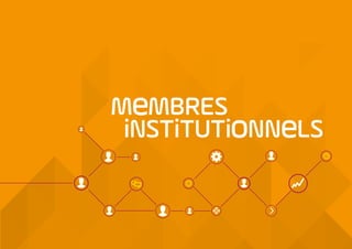 MeMBRES
iNSTiTUTioNNeLS
 