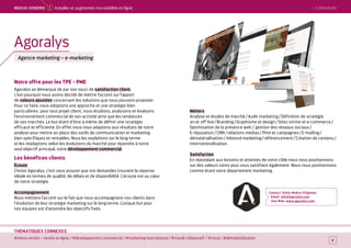 > SOMMAIRE
#mieux vendre – vendre en ligne / #développement commercial / #marketing international / #travail collaboratif / #cloud / #dématérialisation
THÉMATIQUES CONNEXES
Notre offre pour les TPE - PME
Agoralys se démarque de par son souci de satisfaction client,
c’est pourquoi nous avons décidé de mettre l’accent sur l’apport
de valeurs ajoutées concernant les solutions que nous pouvons proposer.
Pour ce faire, nous adoptons une approche et une stratégie bien
particulières : pour tout projet client, nous étudions, analysons et évaluons
l’environnement commercial de son activité ainsi que les tendances
de ses marchés. Le but étant d’être à même de définir une stratégie
efficace et efficiente. En effet nous nous adaptons aux résultats de notre
analyse pour mettre en place des outils de communication et marketing
bien spécifiques et rentables. Nous les exploitons sur le long terme
et les réadaptons selon les évolutions du marché pour répondre à notre
seul objectif principal, votre développement commercial.
Les bénéfices clients
Écoute
Choisir Agoralys, c’est vous assurer que vos demandes trouvent la réponse
idéale en termes de qualité, de délais et de disponibilité. L’écoute est au cœur
de notre stratégie.
Accompagnement
Nous mettons l’accent sur le fait que nous accompagnons nos clients dans
l’évolution de leur stratégie marketing sur le long terme. L’unique but pour
nos équipes est d’atteindre les objectifs fixés.
Contact : Katia-Maëva Vilaplana
Email : info@agoralys.com
Site Web : www.agoralys.com
8
Agoralys
Agence marketing – e-marketing
Métiers
Analyse et études de marché / Audit marketing / Définition de stratégie
on et off line / Branding / Graphisme et design / Sites vitrine et e-commerce /
Optimisation de la présence web / gestion des réseaux sociaux / 
E-réputation / CRM / relations médias / Print et campagnes / E-mailing / 
dématérialisation / Inbound marketing / référencement / Création de contenu /
internationalisation.
Satisfaction
En répondant aux besoins et attentes de votre cible nous nous positionnons
sur des valeurs sûres pour vous satisfaire également. Nous nous positionnons
comme étant votre département marketing.
> SOMMAIREMieUX VeNDRe 1 Installer et augmenter ma visibilité en ligne
 