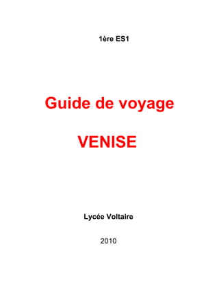 Guide de voyage VENISE   Lycée Voltaire   2010  1ère ES1 