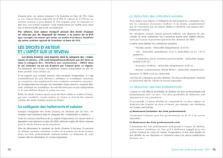 737372 Guide des auteurs de livres - 2017
La déduction des cotisations sociales
Pour rappel, tout éditeur a l’obligation de précompter les cotisations, hor-
mis les cotisations d’assurance vieillesse et de retraite complémentaire
qui, ne concernant que les auteurs affiliés à l’AGESSA, sont payées direc-
tement par l’auteur.
Par exception, certains auteurs peuvent solliciter une dispense de pré-
compte de leurs cotisations. Les cotisations seront alors réglées directe-
ment par l’auteur et pourront également être déduites des BNC.
L’auteur peut déduire les cotisations suivantes :
• Sécurité sociale : déductible intégralement (1,10 %) ;
• CSG : déductible partiellement (5,10 % déductibles sur les 7,50 %
prélevés) ;
• Contribution auteur formation professionnelle : déductible intégra-
lement (0,35 %) ;
• Assurance vieillesse : déductible intégralement (6,90 %) ;
• Retraite complémentaire (RAAP-IRCEC) : déductible intégralement.
Attention, la CRDS n’est pas déductible.
Une fois les cotisations sociales déduites, les frais professionnels viennent
en déduction afin de calculer le revenu imposable.
La déduction des frais professionnels
L’auteur se voit offrir la possibilité de déduire ses frais professionnels soit
forfaitairement, soit « au réel ». Ces deux possibilités de déduction sont
alternatives et non cumulatives.
Il est conseillé à l’auteur d’établir un comparatif de ces deux régimes de
déduction afin d’opérer un choix en faisant, par exemple, une simulation
sur l’année précédente.
a) Abattement forfaitaire des frais professionnels
L’abattement forfaitaire pour frais professionnels est de 10 % du revenu
imposable.
b) Abattement des frais professionnels réels
L’abattement des frais professionnels réels permet à l’auteur de déduire,
sous certaines conditions, les frais qu’il a réellement engagés pour son
activité d’auteur au cours de l’année d’imposition. Il doit alors établir un
état détaillé de ses dépenses et conserver toutes les pièces justificatives
(factures, etc.).
L’auteur peut, sur option, renoncer à la franchise en base de TVA. Dans
ce cas, l’auteur devient redevable de la TVA (il collecte de la TVA sur ses
activités d’auteur et peut déduire la TVA acquittée pour les dépenses en
lien avec son activité d’auteur). Cette renonciation est valable pour deux
ans et renouvelable par tacite reconduction.
Par ailleurs, tout auteur lorsqu’il perçoit des droits d’auteur
ne relevant pas du dispositif de retenue à la source de la TVA
(par exemple, un auteur qui anime un atelier d’écriture), bénéficie
du même système spécial de franchise en base de TVA.
LES DROITS D’AUTEUR
ET L’IMPÔT SUR LE REVENU
Les droits d’auteur sont imposés dans la catégorie des « traite-
ments et salaires » s’ils sont intégralement déclarés par des tiers ou
dans la catégorie des « bénéfices non commerciaux » (BNC) dans
le cas contraire ou en cas d’option par l’auteur pour ce régime.
Un étalement des revenus sur plusieurs années d’imposition est par ail-
leurs possible dans certains cas.
Il est rappelé que certains revenus sont exonérés d’imposition. Il s’agit
essentiellement des prix littéraires, artistiques et scientifiques nationaux
ou européens, s’ils remplissent les trois conditions cumulatives suivantes :
ils récompensent un ouvrage ou l’ensemble d’une œuvre à caractère litté-
raire, artistique ou scientifique, ils sont décernés par un jury indépendant
et ils sont attribués depuis au moins trois ans.
Enfin, les droits d’auteur perçus pour des livres édités et vendus à l’étran-
ger sont considérés comme réalisés en France et doivent être imposés
comme des droits d’auteur perçus en France.
La catégorie des traitements et salaires
Lorsque l’intégralité des droits d’auteur est déclarée par un tiers, ces
sommes sont imposées dans la catégorie des « traitements et salaires ».
Seuls les auteurs bénéficient de ce régime d’imposition. Les ayants droit et
légataires sont imposés au titre des BNC selon les règles de droit commun
pour les droits d’auteur qu’ils perçoivent.
Afin de déterminer le montant de droits d’auteur à déclarer, il convient
de déduire certaines cotisations sociales de la somme des droits d’auteur
bruts. Les frais professionnels viennent ensuite en déduction de cette
somme afin de déterminer le revenu imposable.
 