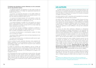131312 Guide des auteurs de livres - 2017
LES AUTEURS
Le métier d’auteur recouvre des situations extrêmement diverses, tant
du point de vue du montant des revenus tirés de l’activité d’écriture que
de la part que ces derniers représentent sur l’ensemble des revenus d’un
auteur. Par ailleurs, le temps qui y est consacré et le caractère occasionnel
ou régulier sont propres à chacun.
Les études menées en 20151
ont permis, pour la première fois, de préciser
la cartographie des auteurs de livres en France.
On estime donc à un peu plus de 100 000 le nombre d’auteurs de livres.
Pour autant, seuls 5 000 d’entre eux sont affiliés à l’AGESSA, c’est-à-dire
qu’ils ont perçu des revenus supérieurs au seuil d’affiliation de l’AGESSA
et ont effectué une démarche d’affiliation auprès de cet organisme. Il est
toutefois estimé à 7 000 le nombre d’auteurs qui, bien qu’ayant perçu
des revenus supérieurs au seuil d’affiliation, n’ont pas fait la démarche
d’affiliation.
Les auteurs de textes (hors traducteurs, illustrateurs et dessinateurs
selon la terminologie de l’enquête) représentent 85 % de l’ensemble des
auteurs. Sur la population des affiliés, la répartition est très différente : les
auteurs de textes représentent 40 %, les traducteurs 24 %, les illustrateurs
17 %, les dessinateurs de bandes dessinées 14 %. Sur l’ensemble de la
population des auteurs, c’est le secteur de la non-fiction qui prédomine
(60 %) ; chez les seuls auteurs affiliés, c’est au contraire la fiction (70 %).
À la question récurrente de savoir combien d’auteurs peuvent vivre de
leur activité, les résultats de ces études montrent qu’un peu plus de
8 000 auteurs de livres ont perçu, en 2013, des revenus d’auteur supé-
rieurs au SMIC (13 445 €), dont près de 3 000 des revenus supérieurs à
2 fois le SMIC (26 890 €) et parmi eux 1 600 auteurs des revenus supé-
rieurs à 3 fois le SMIC (40 335 €). Autrement dit, 90 % des auteurs
perçoivent un revenu en droits d’auteur inférieur au SMIC (40 %
chez les auteurs affiliés). Ce qui explique que les deux tiers des auteurs
exercent une autre activité professionnelle (un tiers pour les affiliés).
S’agissant des droits d’auteur, le plus souvent compris entre 8 % et 10 % du
prix public de vente hors taxes du livre, le Syndicat national de l’édition
(SNE) indique, pour 2015, un montant total de droits versés de 443 M€,
mais ce montant regroupe les droits versés aux auteurs et aux ayants
1.
Les références des différentes études menées en 2015 par le ministère de la
Culture et de la Communication, le Centre national du livre, la FILL et le Motif, sont
indiquées en fin de volume : « Quelques pistes de lecture ».
L’évolution des principaux secteurs éditoriaux est très contrastée
sur les cinq dernières années.
• La littérature générale, qui représente 24 % des ventes en 2015, est
en diminution relative (-7 %) malgré une augmentation importante du
nombre de titres (+27 %).
• La jeunesse, qui représente désormais 14 % du chiffre d’affaires de
l’édition, est aussi en diminution relative sur la période récente (-6 %),
pour une hausse du nombre de titres (+10 %).
• Le secteur de la bande dessinée (10 % du marché) a connu une
nouvelle hausse importante du nombre de titres (+35 %), pour un
chiffre d’affaires également en augmentation (+13 %).
• Les sciences humaines et sociales (10 % du marché) ont connu la
hausse la plus importante (+19 %), au prix toutefois d’une augmen-
tation considérable du nombre de titres (+85 %) et d’une chute des
ventes moyennes par titre (-38 %).
• Le secteur des ouvrages scientifiques, techniques et médicaux a
connu une baisse importante en chiffre d’affaires (-21 %) et encore
plus en nombre d’exemplaires vendus par titre (-52 %).
• Le secteur des dictionnaires et encyclopédies continue de chuter
(-39 % en termes de ventes).
• Le secteur scolaire a également connu une baisse importante de son
chiffre d’affaires (-21 %).
• Le secteur arts et beaux livres est relativement stable mais ne repré-
sente plus que 3 % du marché.
Le livre au format de poche représente désormais, toutes catégories édi-
toriales confondues, 19 % de la production en titres et 24 % du nombre
d’exemplaires vendus, mais, compte tenu de son prix de vente, seulement
14 % du chiffre d’affaires.
Le nombre de traductions en 2015 s’établissait à près de 12 000, soit
18 % de la production de titres commercialisés. Parmi les langues les plus
traduites, l’anglais/américain est très largement en tête avec 58 % des
titres traduits. Suivent le japonais (12 %), l’allemand (6 %), l’italien (4 %),
l’espagnol (3 %), etc.
Si la concentration des ventes est réelle dans le secteur du livre, elle paraît
moins importante que dans d’autres secteurs des industries culturelles.
Ainsi, les 10 titres les plus vendus de 2015 n’ont constitué que 2,5 % du
chiffre d’affaires total, les 1 000 titres les plus vendus n’en représentant
que 20 %. Le total des 10 000 titres les plus vendus représentait 45 % du
chiffre d’affaires.
 