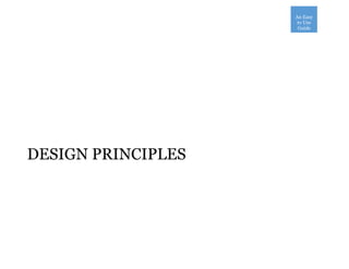 DESIGN PRINCIPLES
An Easy
to Use
Guide
 
