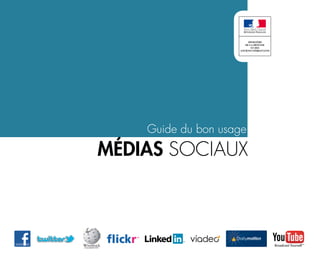 Guide du bon usage
médias sociaux
 