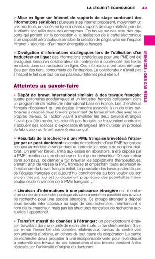 LA SÉCURITÉ ÉCONOMIQUE               43


                     ➢ Mise en ligne sur Internet de rapports de stage contenant des
                     informations sensibles : plusieurs sites internet proposent, moyennant un
                     prix modique, un accès en ligne à divers rapports de stage réalisés par des
                     étudiants accueillis dans des entreprises. On trouve sur ces sites des rap-
                     ports qui portent sur la conception et la réalisation de la carte électronique
                     d’un dispositif aéronautique sensible, la création de pages web sur l’espace
                     Intranet « sécurité » d’un major énergétique français !

                     ➢ Divulgation d’informations stratégiques lors de l’utilisation d’un




                                                                                                      MENACES : DES CAS RÉELS
                     traducteur en ligne : des informations stratégiques pour une PME ont été
                     divulguées lorsqu’un collaborateur de l’entreprise a copié-collé des textes
                     sensibles dans un traducteur en ligne. Ces informations ont alors été cap-
                     tées par des tiers, concurrents de l’entreprise. Le collaborateur n’avait pas
                     à l’esprit le fait que tout ce qui passe sur Internet peut être lu !

                     Atteintes au savoir-faire
                     ➢ Dépôt de brevet international similaire à des travaux français :
                     quatre partenaires académiques et un industriel français collaborent dans
                     un programme de recherche international basé en France. Les chercheurs
                     français découvrent qu’une équipe étrangère associée à un de leurs par-
                     tenaires a déposé deux brevets présentant de fortes similitudes avec leurs
                     propres travaux. Si l’action visant à invalider les deux brevets étrangers
                     n’avait pas été menée, les scientiﬁques français se trouveraient contraints
                     d’acquérir des licences d’exploitation étrangères aﬁn d’utiliser un procédé
                     de fabrication qu’ils ont eux-mêmes conçu !

                     ➢ Résultats de la recherche d’une PME française brevetés à l’étran-
                     ger par un post-doctorant : le centre de recherche d’une PME française a
                     accueilli un médecin étranger dans le cadre de sa thèse et de son post-doc-
                     torat. Un premier brevet, limité aux essais en laboratoire, a été déposé par
                     la PME, mentionnant ce chercheur en tant que co-inventeur. Dès son retour
                     dans son pays, ce dernier a fait breveter les applications thérapeutiques,
                     prenant ainsi de vitesse la PME française et empêchant toute extension in-
                     ternationale du brevet français initial. La poursuite des travaux scientiﬁques
                     de l’équipe française est aujourd’hui conditionnée au bon vouloir de son
                     ancien thésard, qui est juridiquement propriétaire des potentialités théra-
                     peutiques de l’invention de la PME française… !

                     ➢ Livraison d’informations à une puissance étrangère : un membre
                     d’un centre de recherche publique alsacien a mené en parallèle des travaux
                     de recherche pour une société étrangère. Ce groupe étranger a déposé
                     deux brevets internationaux au sujet de ces recherches, mentionnant le
                     nom de ce chercheur, mais pas les structures françaises de recherche aux-
                     quelles il appartenait.

                     ➢ Transfert massif de données à l’étranger : un post-doctorant étran-
                     ger, travaillant dans une unité de recherche mixte, a transféré pendant 3 ans
                     par e-mail l’ensemble des données relatives aux travaux du centre vers
                     son université d’origine, en dehors de tout cadre de coopération. Le centre
                     de recherche devra procéder à une indispensable veille pour revendiquer
                     la paternité des travaux de ses laboratoires si des brevets venaient à être
                     déposés par l’université d’origine du doctorant.




020-061 GDR IE 120612.indd 43                                                                                                   05/07/12 09:44
Cyan quadriMagenta quadriJaune quadriNoir quadriPantone 1797U
     quadriMagenta quadriJaune quadriNoir quadriPantone              Sicogif Certified PDF LES PAOISTES
 