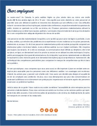Chers employeurs
Le saviez-vous? Au Canada, la perte auditive légère ou plus sévère dans au moins une oreille
touche 40 % ...