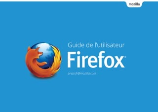 Guide de l’utilisateur

press-fr@mozilla.com

 