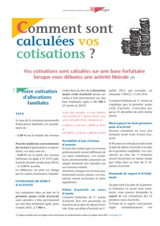 Guide d’installation en profession libérale   30   gérér



      Vo s o b l i g a t i o n s c o m p t a b l e s

          Votre régime                                      Obligations comptables                                            Déclarations fiscales

       Régime micro BNC                                             livre journal des recettes                                Déclaration n° 2042 et 2042 C
                                                               + registre des achats pour les assujettis à la TVA                             (voir p.27)




             Déclaration                           - livre-journal des recettes et des dépenses                               Déclaration n° 2035
              contrôlée                            - registre des immobilisations et des                                      + déclaration n° 2042 (& 2042 C)
                                                     amortissements


       Régime micro BNC                                     biens et services et un livre jour-                          blancs, ni lacunes, ni ratures ou
                                                            nal, servi au jour le jour, présentant                       surcharges. Il se présente sous la
¯ Cas général : livre des recettes                          le détail de leurs recettes profes-                          forme d’un registre relié, aux pages
                                                            sionnelles, ce livre et ce registre                          numérotées.
Vous devez tenir, et sur demande                            devant être appuyées des factures et
du service des impôts, présenter un                         de toutes autres pièces justifica-                           Si vous adhérez à une association
document donnant le détail jour-                            tives.                                                       agréée, vous devrez en outre res-
nalier de vos recettes profession-                                                                                       pecter la nomenclature des
nelles (1) et mentionnant l’identi-                             Déclaration contrôlée                                    comptes prévue par l’arrêté du 30
té du client (2) ainsi que la date et                                                                                    janvier 1978, qui comprend en sus
la forme du versement des hono-                             Dans ce cas, qui est de loin le plus                         des comptes de recettes et de
raires.                                                     fréquent, vous devez tenir :                                 dépenses professionnelles, les
La tenue d’un livre-journal des                                                                                          comptes de trésorerie (Banque,
                                                            - un livre-journal des recettes et des
dépenses est simplement recom-                                                                                           CCP, caisse) et les comptes de
                                                            dépenses professionnelles ;
mandée. Elle permet notamment                                                                                            recettes et de dépenses patrimo-
                                                            - un registre des immobilisations et
de connaître vos dépenses, de les                                                                                        niales (apports et prélèvements de
                                                            des amortissements.
comparer au montant de l’abatte-                                                                                         l’exploitant, acquisitions et ces-
ment forfaitaire (cf p. 27) et d’op-                                                                                     sions d’immobilisations, etc.).
                                                            Le livre-journal des recettes et des
ter, le cas échéant, pour la déclara-
                                                            dépenses doit être servi au jour le                             Le plan comptable général ou le plan comptable spé-
tion contrôlée.                                                                                                             cifique à votre profession peut également être utili-
                                                            jour (c’est-à-dire par ordre de date)
                                                                                                                            sé mais il doit, le cas échéant, être retraité pour éta-
La tenue du journal des recettes                            et présenter le détail de vos                                   blir la déclaration fiscale 2035 selon les recettes
                                                                                                                            encaissées et les dépenses payées.
n’est soumise à aucun formalisme                            recettes(1)(2) et de vos dépenses
particulier. Il peut se présenter sous                      professionnelles.
                                                                                                                         Le registre des immobilisations
la forme d’un simple document
                                                            La ventilation des recettes et des                           et des amortissements n’obéit à
d’enregistrement non visé et non
                                                            dépenses est habituellement effec-                           aucune règle de forme particulière
paraphé.
                                                            tuée de manière à remplir directe-                           pourvu qu’y soient mentionnées
                                                            ment la déclaration des revenus                              les indications obligatoires sui-
¯ Obligations particulières des
                                                            non commerciaux n° 2035.                                     vantes :
contribuables assujettis à la TVA                                                                                        - la date d’acquisition ou de création et
                                                            Sa tenue n’est soumise à aucun for-
Les assujettis qui bénéficient de la                                                                                     le prix de revient des éléments d’actif
                                                            malisme. Il n’a pas à être coté ou
                                                                                                                         affectés à l’exercice de votre profession ;
franchise en base de TVA (cf p. 27)                         paraphé par le tribunal comme
                                                                                                                         - le montant des amortissements effec-
doivent tenir et présenter, sur                             c’est le cas pour les livres de com-
                                                                                                                         tués sur ces éléments ;
demande du service des impôts, un                           merce. Néanmoins, il doit offrir des                         - ainsi qu’éventuellement le prix et la date de
registre récapitulé par année, pré-                         garanties suffisantes de sincérité. À                        cession de ces mêmes éléments.
sentant le détail de leurs achats de                        cet égard, il ne doit présenter ni

(1) Les recettes d’un montant unitaire inférieur à 76 € peuvent être comptabilisées globalement en fin de journée à condition qu’elles aient fait l’objet d’un paie-
ment en espèces et au comptant. Dans ce cas, l’identité des différents clients ne figure que sur les pièces justificatives. Pour les honoraires payés par chèque, les seuls totaux
de bordereaux de remises en banque peuvent être comptabilisés, sous réserve que ces bordereaux soient conservés et qu’ils comportent l’identité des différents tireurs.
(2) pour les personnes soumises au secret professionnel (membres du corps médical, experts-comptables, avocats, etc.), l’administration admet que le livre des recettes
comporte, en lieu et place de l’identité des clients, soit une référence à un document annexe permettant de retrouver l’identité du client, soit le nom du client, dans la mesu-
re où son identité complète figure dans un fichier couvert par le secret professionnel.
 