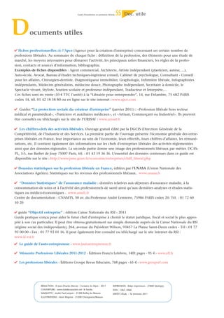 Guide d’installation en profession libérale   45   protéger




         EXERCICE SIMULTANÉ DE PLUSIEURS PROFESSIONS,
                    DONT L’UNE EST LIBÉRALE


NATURE DES ACTIVITÉS          RÈGLES APPLICABLES                                              RÉGIME COMPÉTENT


                        PRINCIPE                                                      Régime des professions libérales
                        Libre choix de la section professionnelle                     = une des sections professionnelles dont
                                                                                      relèvent les activités au choix

                        EXCEPTIONS
                        Une des activités résulte d’une                               = section professionnelle dont relève
                        nomination par l’autorité publique                            cette activité
UNE ACTIVITÉ LIBÉRALE   Ex : notaires
         +
                        Plusieurs activités résultent d’une                           = section professionnelle dont relève
 UNE AUTRE ACTIVITÉ     nomination par l’autorité publique                            l’activité exercée en premier dans le temps
     LIBÉRALE           Ex : officiers près les tribunaux de
                        commerce et huissiers

                        Plusieurs activités, dont celle de                            = section professionnelle des notaires
                        notaire, relèvent d’une nomination par
                        l’autorité publique
                        Ex : notaires et huissiers

                        Une des activités relève d’un ordre                           = section professionnelle dont relève
                        professionnel                                                 cette activité
                        Ex : médecins


                        Plusieurs activités relèvent d’un ordre                       = une des sections professionnelles dont
                        professionnel                                                 relèvent les activités au choix
                        Ex : médecins et pharmaciens



                        PRINCIPE
                        Une personne ne peut être affiliée
UNE ACTIVITÉ LIBÉRALE   qu’à une seule organisation de non
                        salariés. Elle sera affiliée au régime
        +               de l’activité principale.
                        Selon la jurisprudence, le critère                            Régime dont relève l’activité principale
   UNE ACTIVITÉ         de “l’activité principale” est celui de
   NON SALARIÉE         l’importance des revenus
   (commerciale,
    artisanale ou
    agricole)



                        PRINCIPE
                        Affiliation à la fois :
UNE ACTIVITÉ LIBÉRALE   - à la section professionnelle dont                                      Section professionnelle
          +             relève son activité libérale, même si                                     dont relève l’activité
UNE ACTIVITÉ SALARIÉE   cette activité est accessoire                                                      +
                        - au régime général des salariés                                            Régime général



                                                  Source : CNAVPL
 