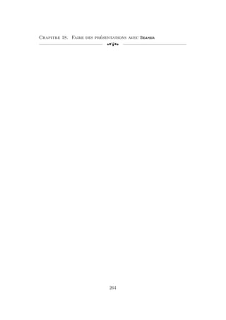 Chapitre 18. Faire des présentations avec Beamer
[a
264
 