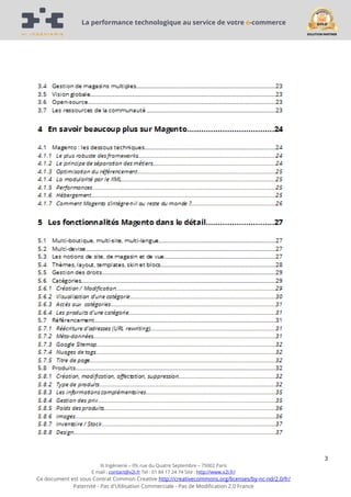 La performance technologique au service de votre e-commerce

3
Xi Ingénierie – 09, rue du Quatre Septembre – 75002 Paris
E mail : contact@x2i.fr Tel : 01 84 17 24 74 Site : http://www.x2i.fr/

Ce document est sous Contrat Common Creative http://creativecommons.org/licenses/by-nc-nd/2.0/fr/
Paternité - Pas d'Utilisation Commerciale - Pas de Modification 2.0 France

 