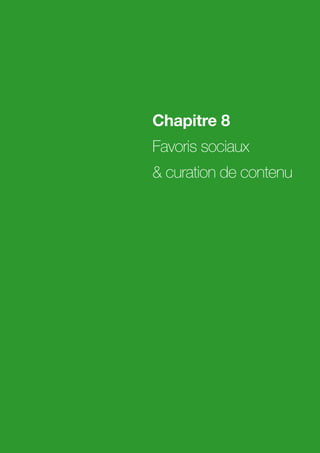 Chapitre 8
Favoris sociaux
 curation de contenu
 