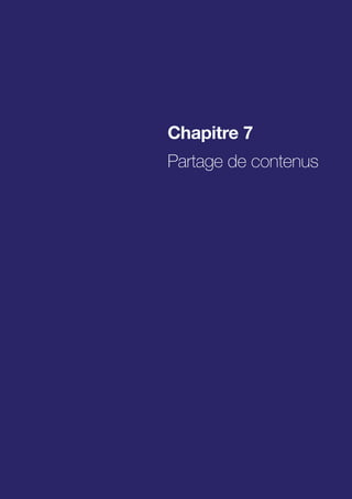 Chapitre 7
Partage de contenus

 