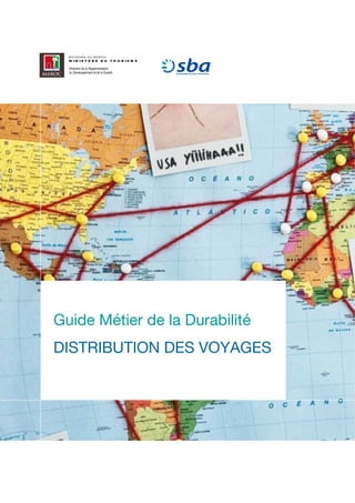  
 
 
Guide Métier de la Durabilité
DISTRIBUTION DES VOYAGES
 